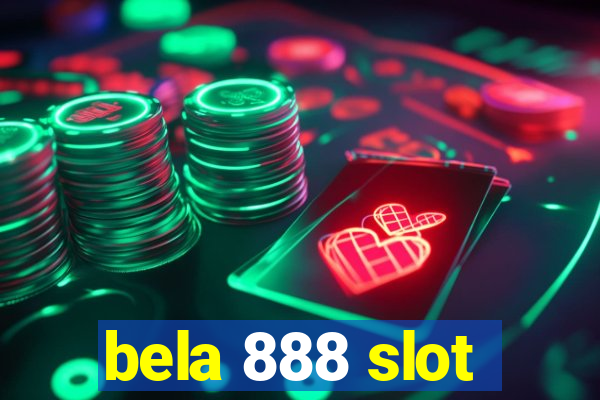 bela 888 slot
